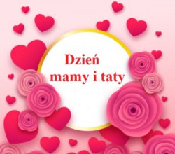ŻYCZENIA Z OKAZJI DNIA MAMY I TATY