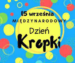 Smerfy  i „Międzynarodowy Dzień Kropki”  – 15 września 2022 roku (czwartek)