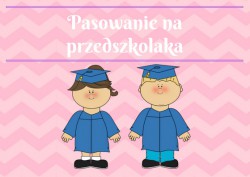 PASOWANIE NA PRZEDSZKOLAKA 2022