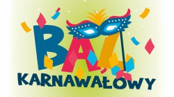 Bal karnawałowy - 14 luty 2023 roku (wtorek)