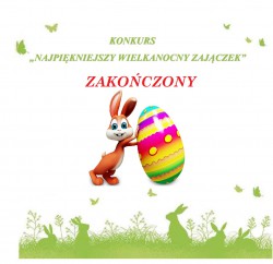Konkurs „Najpiękniejszy Wielkanocny Zajączek”  zwieńczony dyplomami i upominkami 5 kwietnia 2023 roku 