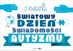 ŚWIATOWY DZIEŃ ŚWIADOMOŚCI AUTYZMU