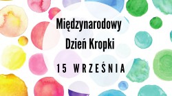 MIĘDZYNARODOWY DZIEŃ KROPKI