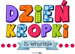 DZIEŃ KROPKI