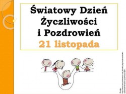ŚWIATOWY DZIEŃ ŻYCZLIWOŚCI I POZDROWIEŃ