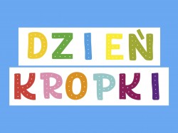MIĘDZYNARODOWY DZIEŃ KROPKI